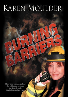 Burning Barriers by Karen Moulder - Hardback
