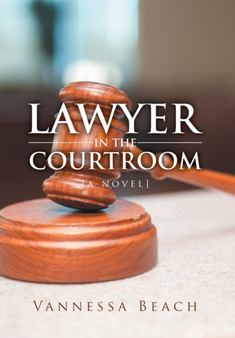 Lawyer in the Courtroom by Vannessa Beach - Hardback
