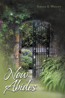 Now Abides by Jerene B. Wright - Paperback