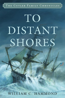 To Distant Shores by William C. Hammond - Hardback