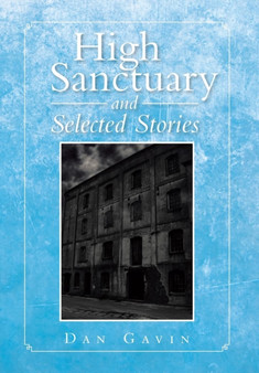High Sanctuary and Selected Stories by Dan Gavin - Hardback