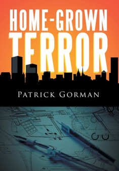 Home-Grown Terror by Patrick Gorman - Hardback
