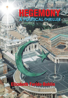 Hegemony : A Political Thriller by Elizabeth Ferido-Bohlin - Hardback