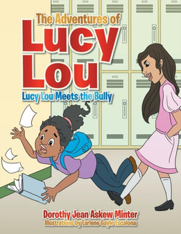 The Adventures of Lucy Lou : Lucy Lou Meets the Bully by Dorothy Jean Askew Minter - Paperback