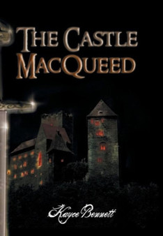 The Castle Macqueed by Kayce Bennett - Hardback