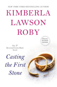 Casting The First Stone : A Reverend Curtis Black Novel by Kimberla Lawson Roby - Paperback