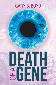 Death of a Gene by Gary B Boyd - Paperback