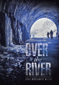 Over the River by Craig Montgomery Miller - Hardback