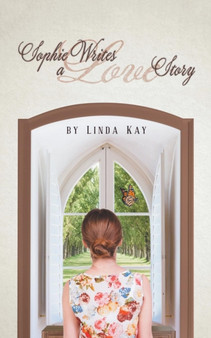 Sophie Writes a Love Story by Linda Kay - Paperback