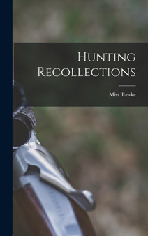 Hunting Recollections by Miss Tawke - Hardback
