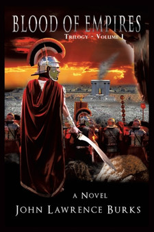 BLOOD OF EMPIRES Trilogy - Volume I by John Lawrence Burks - Paperback