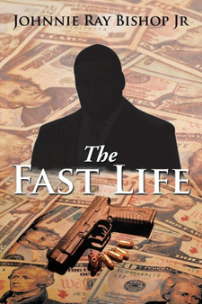 The Fast Life by Johnnie Ray Jr Bishop - Paperback