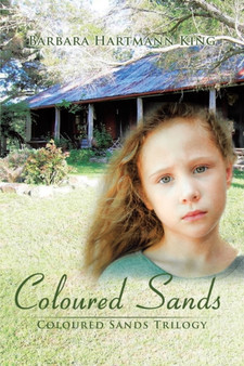 Coloured Sands : Coloured Sands Trilogy by Barbara Hartmann King - Paperback