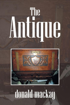 The Antique by Donald MacKay - Paperback