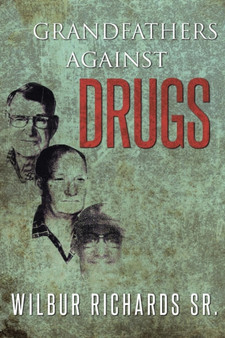 Grandfathers Against Drugs by Wilbur Sr Richards - Paperback