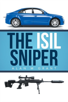 The Isil Sniper by Alan M Grant - Paperback
