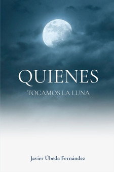 Quienes Tocamos la Luna by Javier Ubeda Fernandez - Paperback