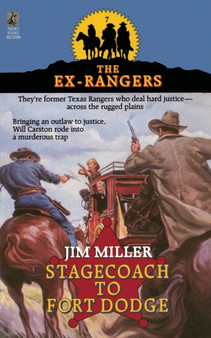 STAGECOACH TO FORT DODGE: EX-RANGERS #7 : Wells Fargo and the Rise of the American Financial Services Industry by Jim Miller - Paperback