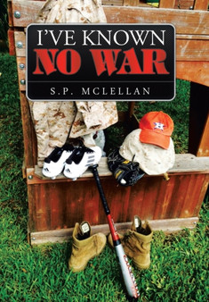 I've Known No War by S P McLellan - Hardback