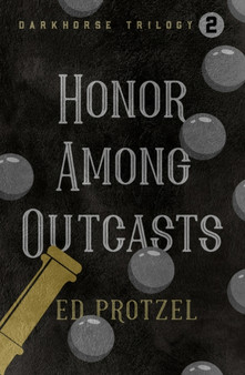 Honor Among Outcasts by Ed Protzel - Paperback
