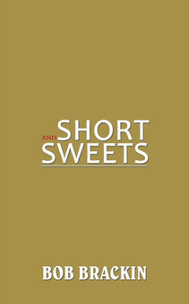 Short and Sweets by Bob Brackin - Paperback
