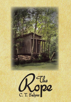 The Rope by C.T. Salyer - Hardback