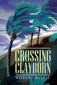 Crossing Clayborn by Robert Willis - Paperback