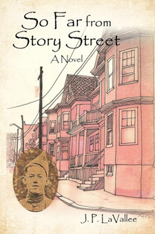 So Far from Story Street : A Novel by J.P. LaVallee - Paperback