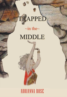 Trapped in the Middle by Adrianna Rose - Hardback