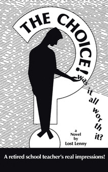 THE Choice : Was it All Worth It? by Lost Lenny - Hardback
