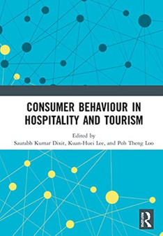 Consumer Behaviour in Hospitality and Tourism by Saurabh Kumar Dixit - Hardback