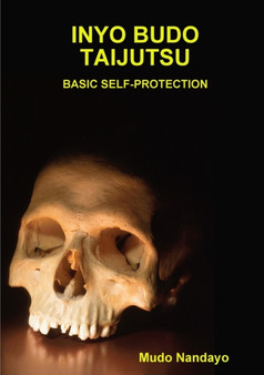 Inyo Budo Taijutsu-Basic Self-Protection by Mudo Nandayo - Paperback