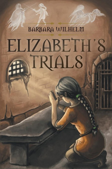 Elizabeth's Trials by Barbara Wilhelm - Paperback