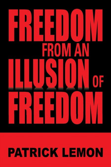 Freedom from an Illusion of Freedom by Patrick Lemon - Paperback