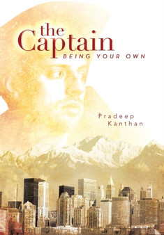 The Captain : Being Your Own by Pradeep Kanthan - Hardback