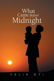 What Came Before Midnight by Felix Oti - Paperback