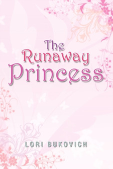 The Runaway Princess by Lori Bukovich - Hardback