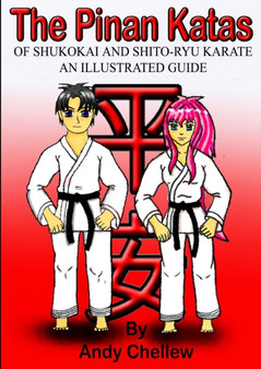 The Pinan Katas of Shukokai and Karate an Illustrated Guide by Andy Chellew - Paperback