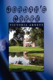 Jordan's Creek by Victoria Arnett - Hardback