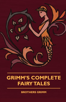 Grimm's Complete Fairy Tales by Brothers Grimm - Hardback