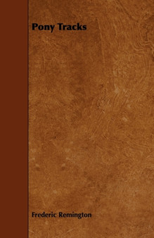 Pony Tracks by Frederic Remington - Paperback