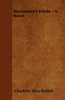 Mortomley's Estate - A Novel by Charlotte Eliza Riddell - Paperback