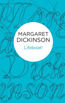Lifeboat! by Margaret Dickinson - Hardback