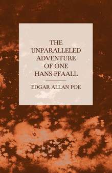 The Unparalleled Adventure of One Hans Pfaall by Edgar Allan Poe - Paperback