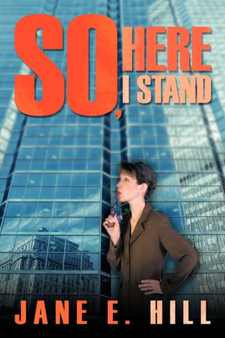 So, Here I Stand by Jane E. Hill - Paperback