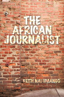 The African Journalist by Keith Nalumango - Hardback
