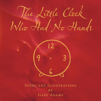 The Little Clock Who Had No Hands by Gary Adams - Paperback