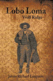 Lobo Loma : Wolf Ridge by James Richard Langston - Hardback