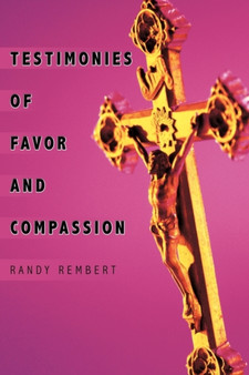 Testimonies of Favor and Compassion by Randy Rembert - Paperback