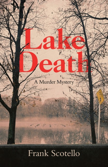 Lake Death : A Murder Mystery by Frank Scotello - Paperback